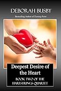 Deepest Desire of the Heart: Book Two of the Hartstrings Trilogy