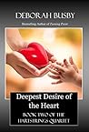 Deepest Desire of the Heart by Deborah Busby