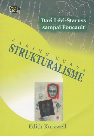 Jaring Kuasa Strukturalisme Dari Levi-Strauss sampai Foucault