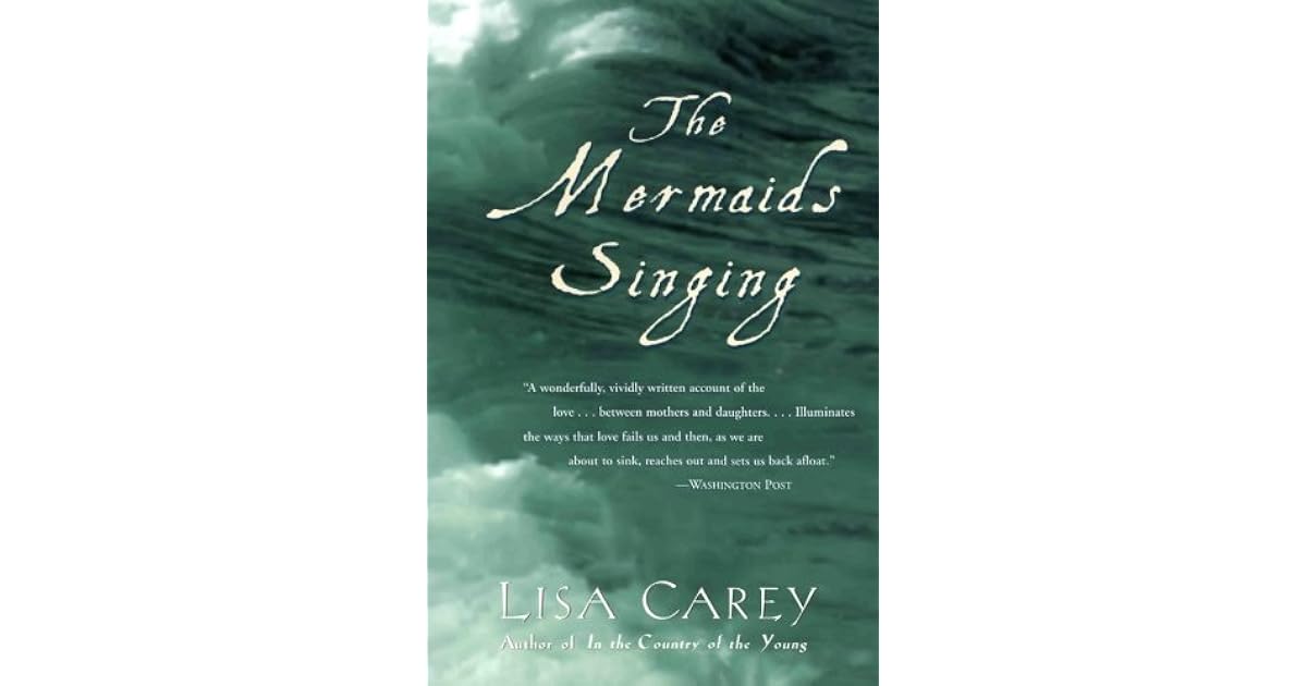 The Mermaids Singing By Lisa Carey