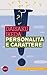 Personalità e carattere: I protagonisti del XXI secolo - Nuova edizione (Italian Edition)