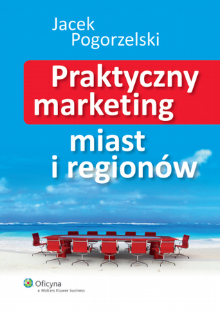 Praktyczny marketing miast i regionów
