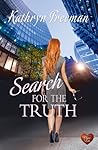 Search for the Truth by Kathryn  Freeman