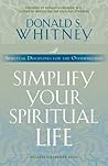 Book cover for Simplify Your Spiritual Life: Spiritual Disciplines for the Overwhelmed