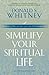 Simplify Your Spiritual Life by Donald S. Whitney