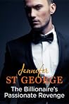 The Billionaire's Passionate Revenge by Jennifer St. George