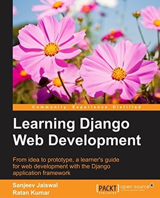 Learning Django Web Development (Kindle Edition)