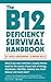 The B12 Deficiency Survival Handbook by Aqsa Ghazanfar