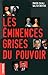 Les éminences grises du pouvoir by Dimitri Casali