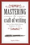 Mastering the Craft of Writing by Stephen Wilbers