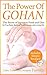 THE POWER OF GOHAN: The Secret of Japanese Food and Diet for Your Body, Spiritual Health, Beauty, and a Long Life.