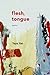 Flesh, Tongue