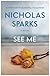 See Me by Nicholas Sparks