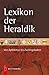 Lexikon der Heraldik: Von Apfelkreuz bis Zwillingsbalken