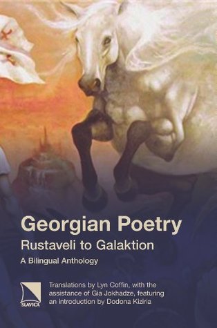 Georgian Poetry: Rustaveli to Galaktion. A Bilingual Anthology (Paperback)
