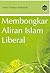Membongkar Aliran Islam Liberal
