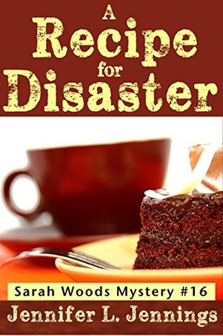 A Recipe for Disaster (Sarah Woods Mystery #16)