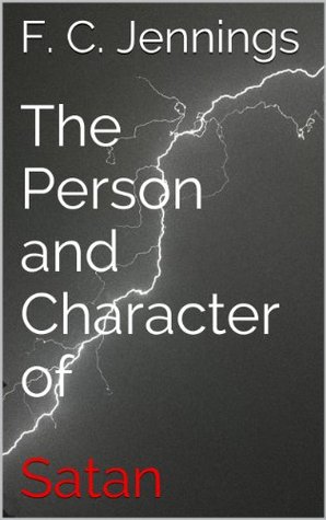 The Person and Character of Satan