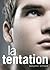 La tentation (roman gay) (EROTIQUE) (French Edition)