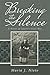 Breaking the Silence: A Novel of Spain’s Civil War