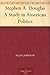 Stephen A. Douglas by Allen    Johnson