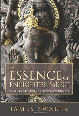 The Essence of Enlightenment: Vedanta, The Science of Consciousness (Kindle Edition)