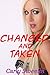 Changed and Taken