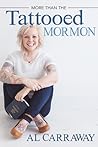 More Than the Tattooed Mormon by Al Carraway