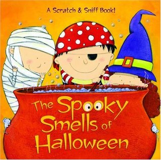 The Spooky Smells of Halloween: A Halloween Book for Kids and Toddlers (Scented Storybook)