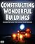 Constructing Wonderful Buildings (Intended For Players With Advanced Gaming Experience)