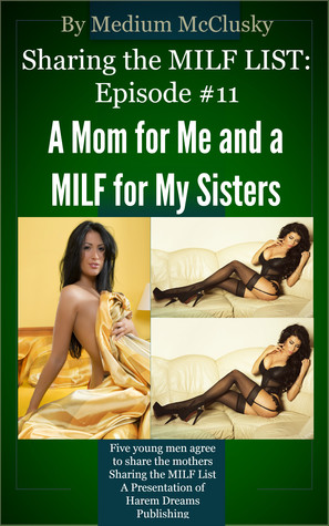 Sharing the MILF List-Episode #11: A Mom for Me and a MILF for My Sisters