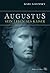 Augustus: Sein Leben als Kaiser