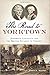The Road to Yorktown: Jefferson, Lafayette and the British Invasion of Virginia
