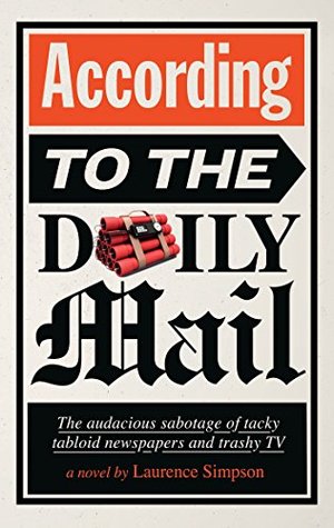 According to The Daily Mail: The audacious sabotage of tacky tabloid newspapers and trashy TV (Kindle Edition)