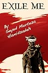 Exile Me by Seyed Morteza Hamidzadeh