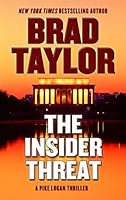 The Insider Threat Pike Logan 8 By Brad Taylor