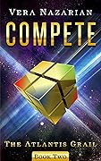 Compete (The Atlantis Grail, #2)