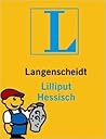 Langenscheidt Lilliput Hessisch: Hessisch-Deutsch/Deutsch-Hessisch