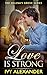 Love Is Strong (Helena's Gr...