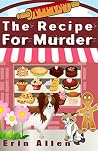 Recipe For Murder: The Zombie Squad Chronicles (Book 1) Recipe For Murder: The Zombie Squad Chronicles (Book 1)