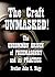 The Craft UNMASKED!: The Uncommon Origin of Freemasonry and its Practice (The Craft Series)