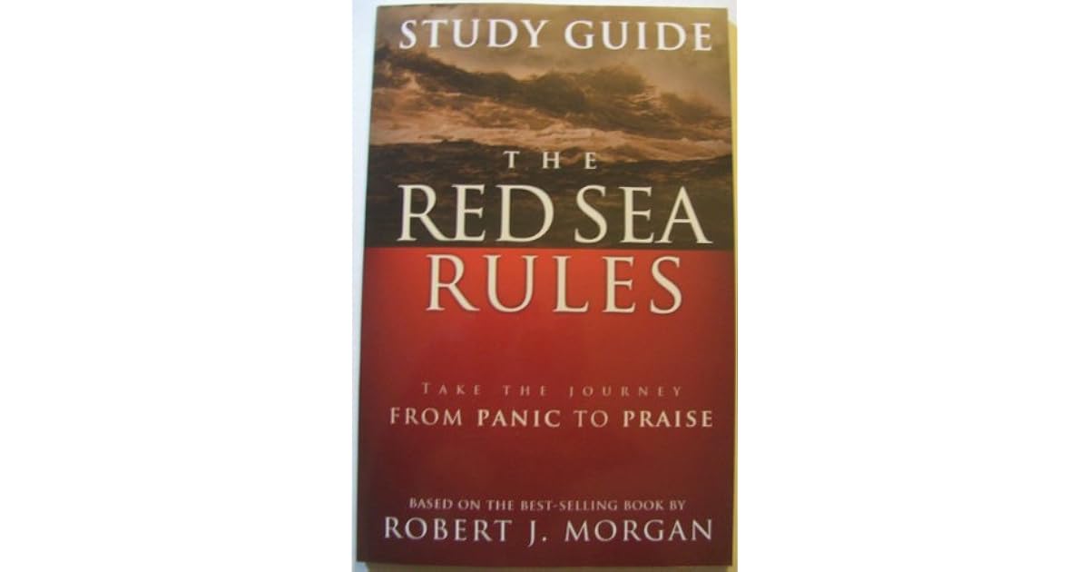 The Red Sea Rules Study Guide By Robert J Morgan The Red Sea Rules Study Guide By Robert J Morgan