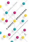 A Mente Organizad...
