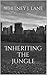 Inheriting the Jungle