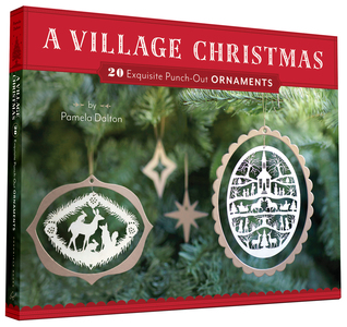 A Village Christmas: 20 Exquisite Punch-Out Ornaments