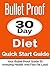 Bullet Proof 30 Day Diet: Your Bulleproof Guide To Shedding Fat Fast and Gaining Amazing health! Lose Up To 15 Pounds In 15 Days! (Bulletproof diet, Bulletproof ... Paleo Diet, Ketogenic Diet, Atkins)