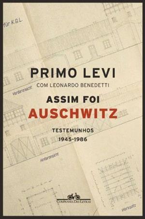 Assim Foi Auschwitz: Testemunhos 1945-1986