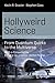 Hollyweird Science: From Quantum Quirks to the Multiverse