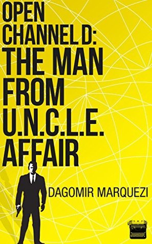 Open Channel D: The Man From UNCLE Affair (Kindle Edition)