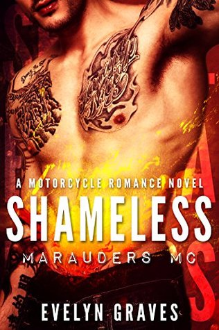 SHAMELESS: Marauders MC Outlaw Romance